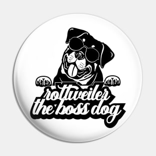 Rottweiler The Boss Dog Pin