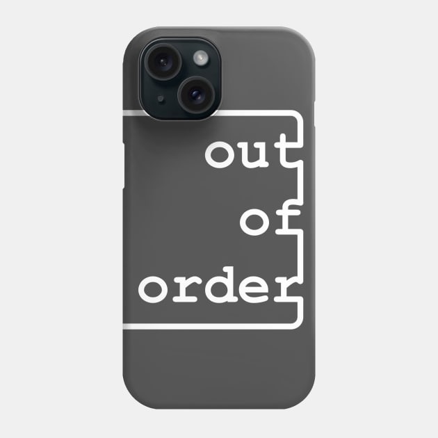 out of order Phone Case by Jared1084