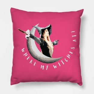 Where my witches at? Pillow