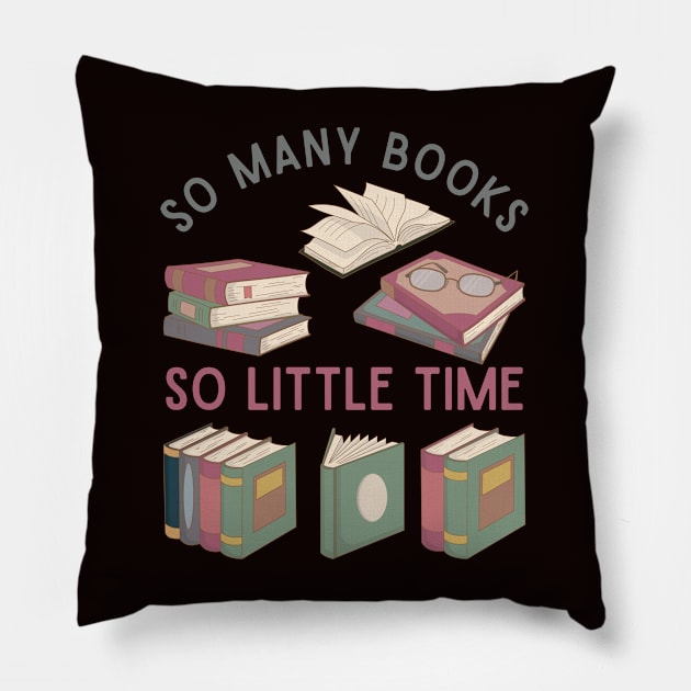 So many books So little time Books makes you bright Bookworm I Love Books Bookoholic Pillow by BoogieCreates