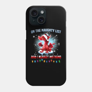 On The Naughty List And I Regret Nothing Dragon Phone Case