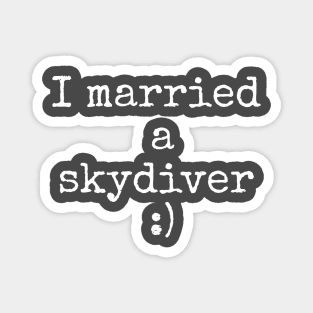 I married a skydiver Magnet