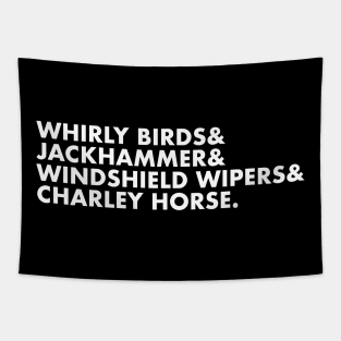 Whirly Birds & Jackhammer & Windshield Wipers & Charley Horse. Tapestry