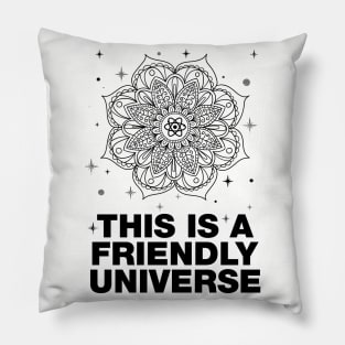 THIS IS A FRIENDLY UNIVERSE Mandala Albert Einstein Quote Pillow