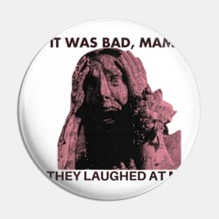 it was bad mama they laughed at me Carrie Pin