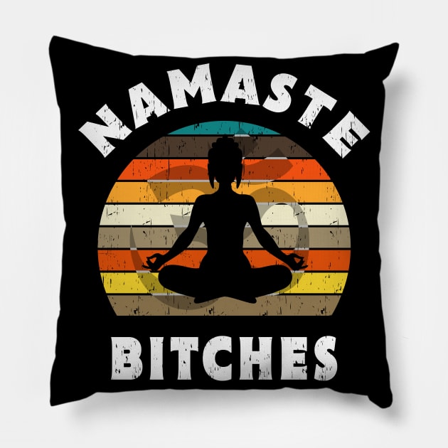 Namaste Bitches Yoga Meditation Gift Pillow by Delightful Designs