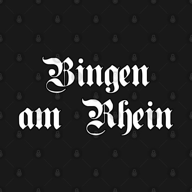 Bingen am Rhein written with gothic font by Happy Citizen