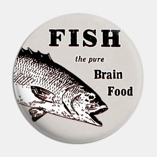 Fish - The Pure Brain Food Pin