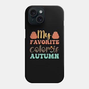 My favorite color is autumn novelty fall design Phone Case