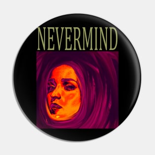 nevermind Pin