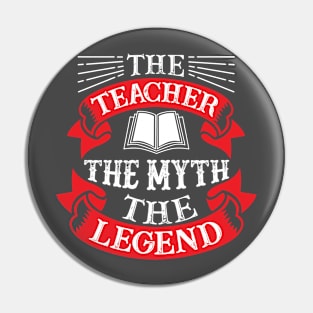 The Teacher The Myth The Legend Pin