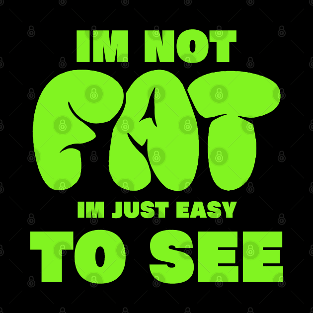 im not fat im just easy to see. funny fat people by A Comic Wizard