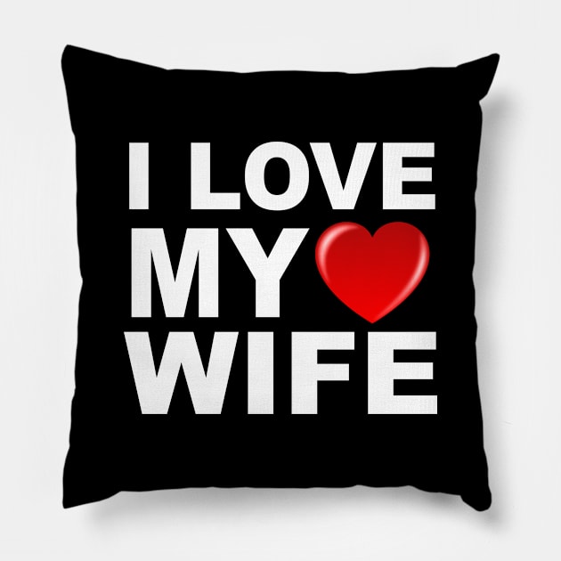 I Love My Wife Pillow by soufyane