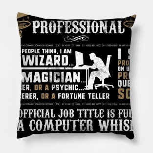 I Am A Tech Support Professional Funny Job Pillow