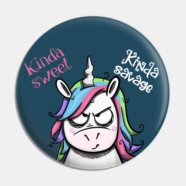 Kinda Sweet, Kinda Savage Unicorn Pin by Fun4theBrain