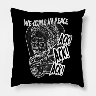 We Came in Peace Pillow