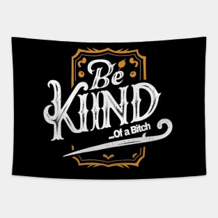 Funny Saying be kind of a bitch Tapestry