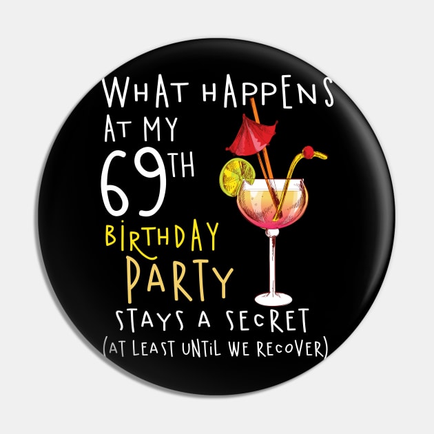 69Th Birthday - What Happens 69Th Birthday Pin by jrgenbode