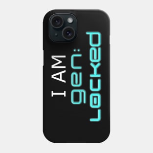 I Am Gen:Locked Phone Case