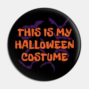 This is My Halloween Costume Pin