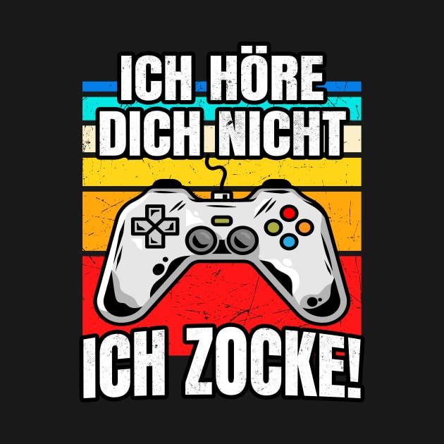 Ich höre dich nicht ich zocke by Foxxy Merch