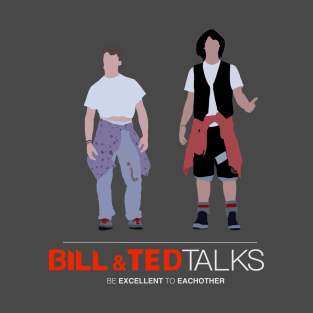 Bill and Ted talks T-Shirt