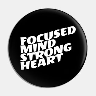 Focused Mind Strong Heart Pin