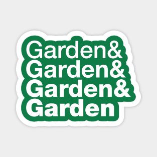 Garden and Garden and Garden and Garden Magnet