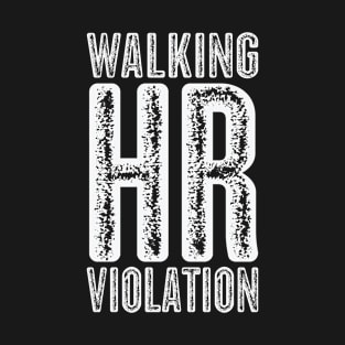 Vintage Walking HR Violation - White Text T-Shirt