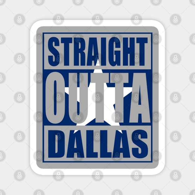 Straight Outta Dallas Magnet by E