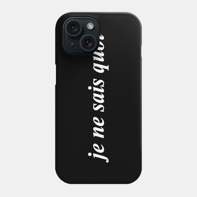 je ne sais quoi Phone Case by NotComplainingJustAsking