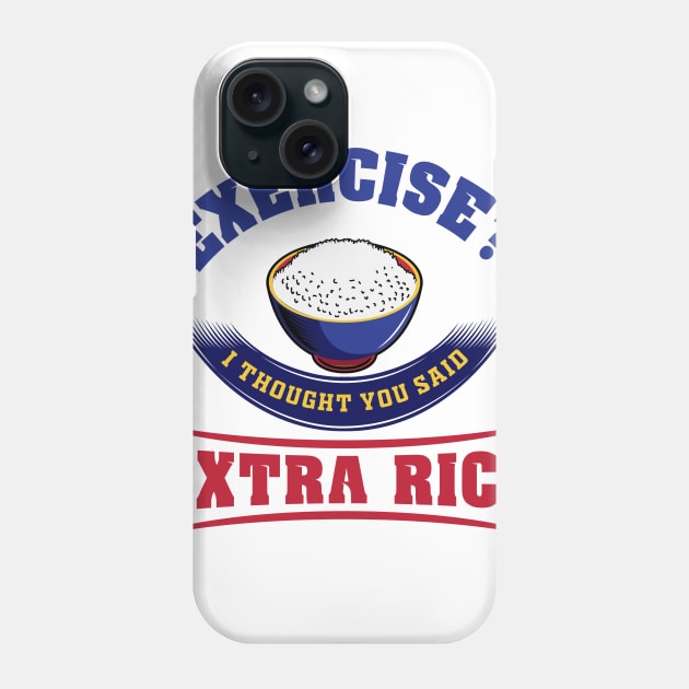 Exercise? I thought you said Extra Rice Phone Case by lando218