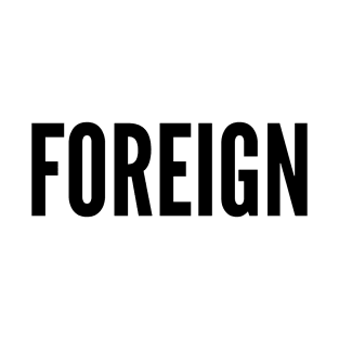 FOREIGN T-Shirt