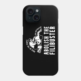 Abolish the Filibuster End GOP Obstruction Phone Case