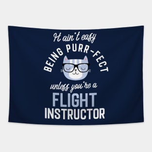 Flight Instructor Cat Lover Gifts - It ain't easy being Purr Fect Tapestry