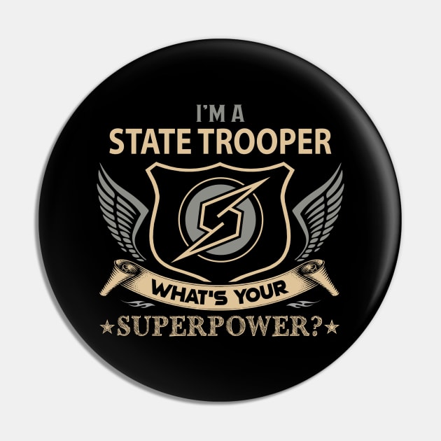 State Trooper T Shirt - Superpower Gift Item Tee Pin by Cosimiaart