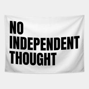 No Independent Thought Tapestry