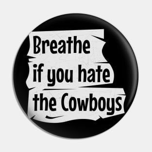 Breathe if you hate the Cowboys || Grunge crack Pin