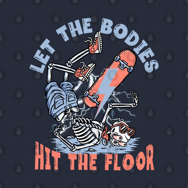 Let- The- Bodies- Hit- The Floor-Funny Skeleton Skating by ARTSYVIBES111