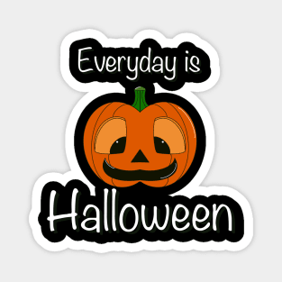 Everyday is Halloween Magnet