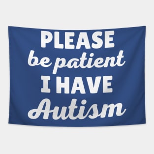 Please Be Patient I Have Autism Tapestry