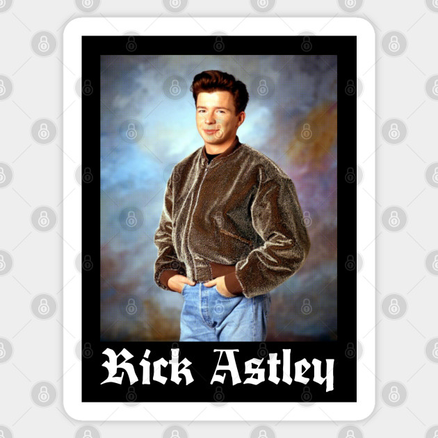 Rick Astley Retro Fanart Tribute Design Rick Astley Sticker Teepublic