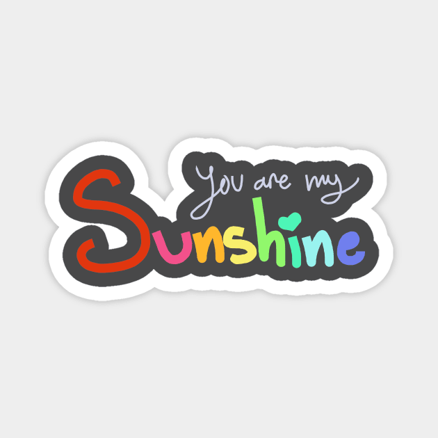 You Are My Sunshine Magnet by PandaUnni