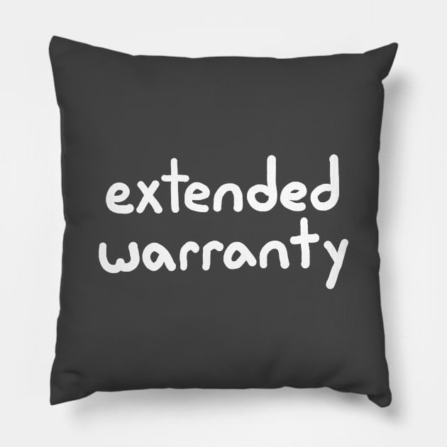 Extended Warranty Pillow by Henry Rutledge