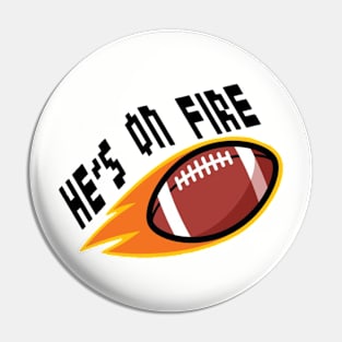 He's On Fire Pin