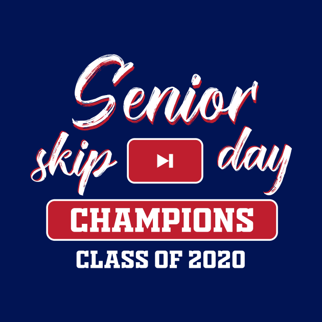 senior skip day champions class of 2020 by Amrshop87