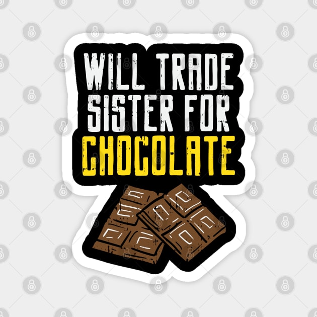 Will Trade Sister For Chocolate Magnet by maxdax