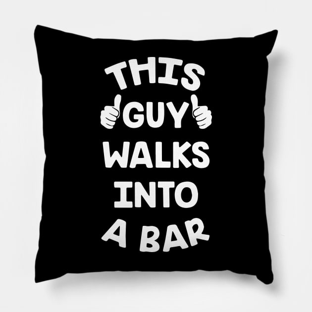 This Guy Walks Into A Bar Pillow by ZimBom Designer