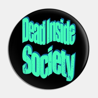 Dead Inside Society Pin