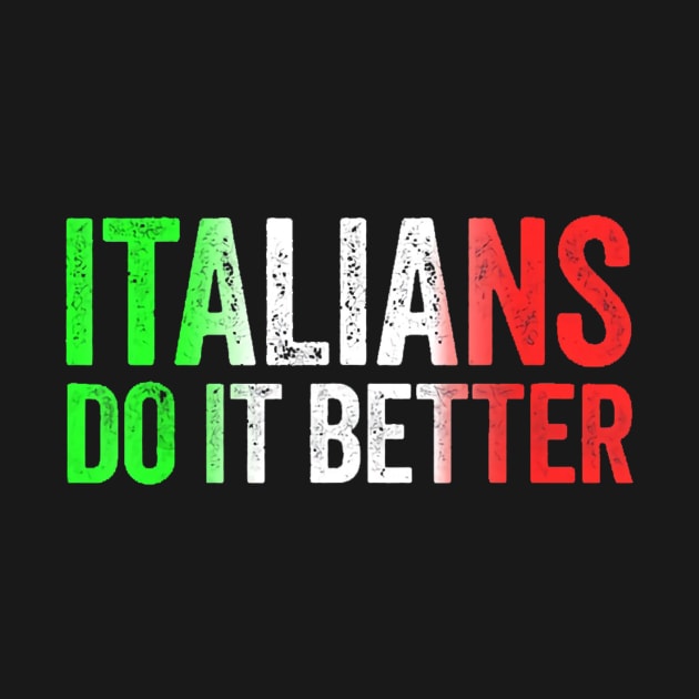 Italians Do It Better Italian Pride by clarineclay71